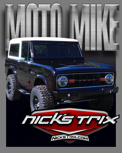 Nick's Tric - "Moto Mike" Early Bronco Restoration.